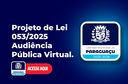 Projeto de Lei 053/2025 - Audiência Pública Virtual.